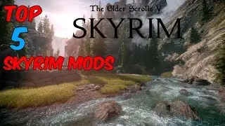 Top 5 Skyrim mods!!!!  (that i use)