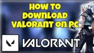 HOW TO DOWLOAD VALORANT EASILY  