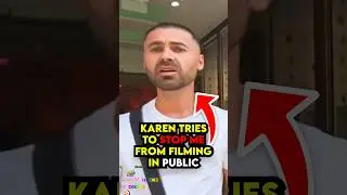 Karen Tries To Stop Me From Filming in Public