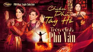 PBN Nhạc Tuyển Selection | Một Thoáng Tây Hồ, Chiều Phủ Tây Hồ, Trên Đỉnh Phù Vân | Halloween 2024