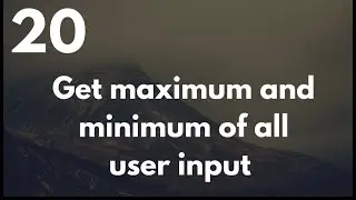 Get Maximum and Minimum value of all user Input