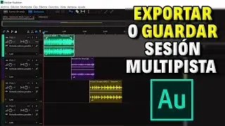 Cómo Exportar una Sesión Multipista en Adobe Audition