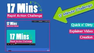 Quick n Dirty Explainer Video Creation [Rapid Action Challenge]