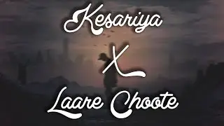 Kesariya x Laare Choote mashup 