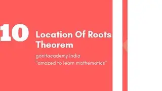 10- Location of Roots Theorem