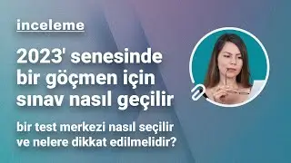 2023' senesinde  bir göçmen için sınav nasıl geçilir