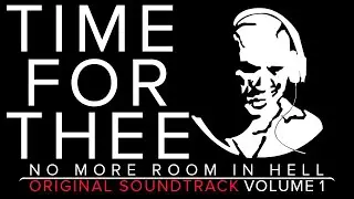 Time For Thee - No More Room in Hell OST