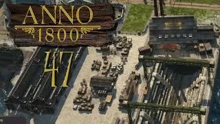 ANNO 1800 [#47] - Die NEUE Werft