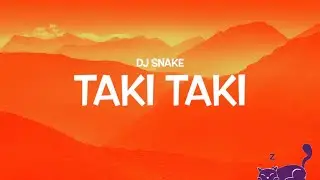 TAKI TAKI || DJ SNAKE (ft. Selena Gomez, Cardi B, Ozuna) || LYRICS