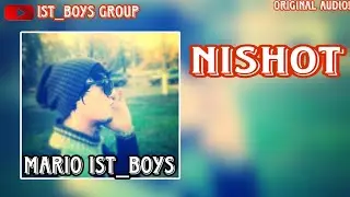 MaRio IST_BOYS Nishot (Original Audio)