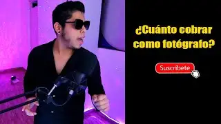 ¿CUÁNTO COBRAR COMO FOTÓGRAFO?
