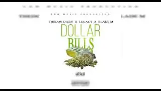 TheDon Dizzy - Legacy Ldm - Blade M  DOLLAR BILLS (Audio)