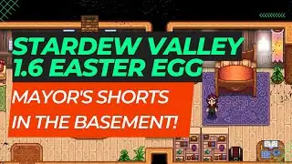 Stardew Valley 1.6 Easter Egg: Mayor's Shorts in the Basement!