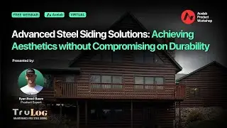 Advanced Steel Siding Solutions: Achieving Aesthetics without Compromising Durability [Webinar]