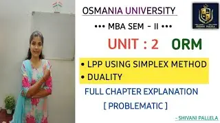 LPP USING SIMPLEX METHOD || DUALITY || ORM || UNIT : 2||PROBLEMATIC EXPLAINATION |