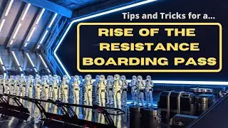 Tips and Tricks for getting a Rise of the Resistance Boarding Pass /// Footage from the ride