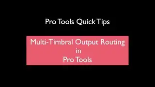 How to Route Outputs from Multi-Timbral Instruments in Pro Tools
