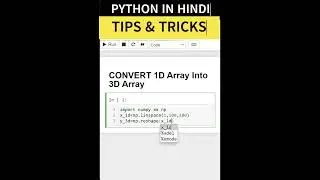 PYTHON  CONVERT  1D NUMPY ARRAY INTO 3D  NUMPY PYTHON 