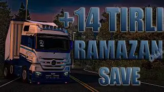 🔵 ETS 2 🔵 +14 TIRLI RAMAZAN ÖZEL SAVE🔵 TÜRK & HOLLAND İŞİ🔵 