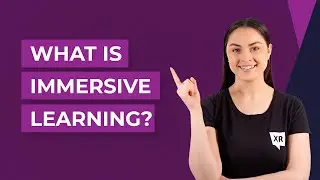 What is Immersive Learning? - XR Today News