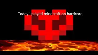 Minecraft Hardcore ep.1 (sorry that its long)