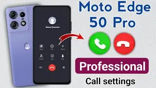 moto edge 50 pro call settings !!! moto edge 50 pro call professional settings !! moto edge 50 pro