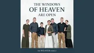 The Windows of Heaven Are Open