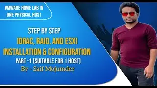 VMware Home Lab (Step by Step- iDRAC, RAID, and ESXi installation & configuration)-Part 1