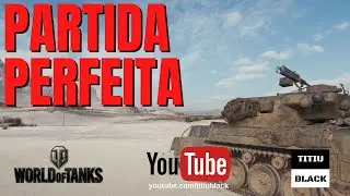 WOT - PARTIDA PERFEITA Cidade Fantasma |PT-BR| "World of Tanks"