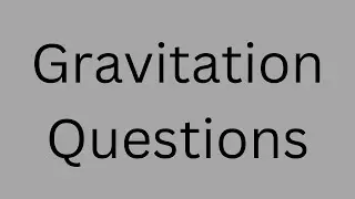 Gravitation Questions #04 | Important Questions | Jonas Avasti