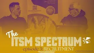 A New Age of Recruitment | ITSM Spectrum with Joe Moreton | Ep.3