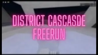 Roblox District Cascade Freerun