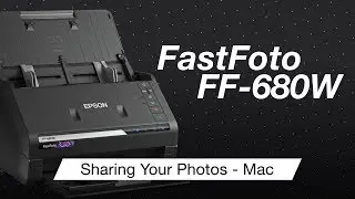Epson FastFoto FF-680W | How to Share Your Photos Using a Mac