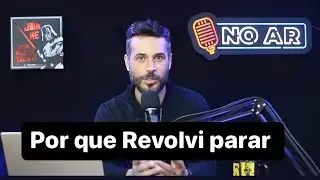 POR QUE RESOLVI PARAR COM ESSE CANAL