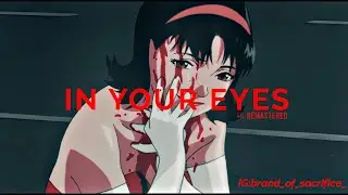 Perfect Blue AMV (2020) - In Your Eyes 4K Remastered