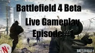 Battlefield 4 Beta Live Gameplay Episode #1