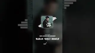 Beni Annem Bile Sevmedi (Burak Şerit Remix)
