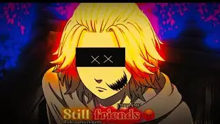 MIKEY - can we still be friends 1080p (AMV/EDIT)😡