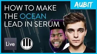 How To Make The 'Ocean' Lead In Serum | Martin Garrix Tutorial
