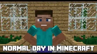 Normal Day in Minecraft - Minecraft Animation