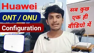 Huawei Router Configuration | How to Configure Your Huawei ONU/ONT Router/Modem | Step-by-Step Guide