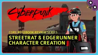 Character Creation: Streetrat and Edgerunner | Cyberpunk Red Core Rulebook Review Series