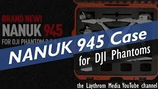 Nanuk 945 DJI Phantom 4 Case - Protect your Drone!
