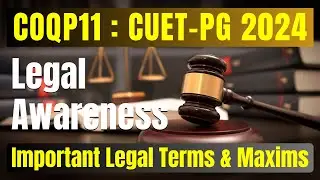 Legal Awareness for COQP11 - CUET PG 2024 | Important Legal Terms & Maxims | DU LLB & BHU LLB 2024