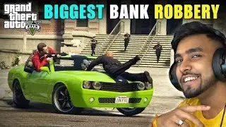 BIGGEST BANK ROBBERY | GTA V | GAMEPLAY #9