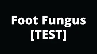 Foot Fungus [TEST]