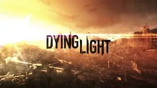 Dying Light | Ленивый стрим
