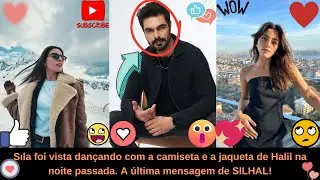 Sıla foi vista dançando com a camiseta jaqueta de Halil na noite passada.A última mensagem deSILHAL!