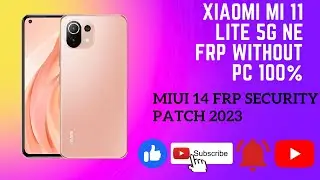 XIAOMI MI 11 LITE 5G NE 2109119DG frp without pc 100% OK