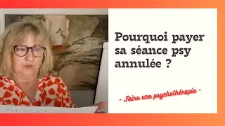 Pourquoi payer sa séance psy annulée ?